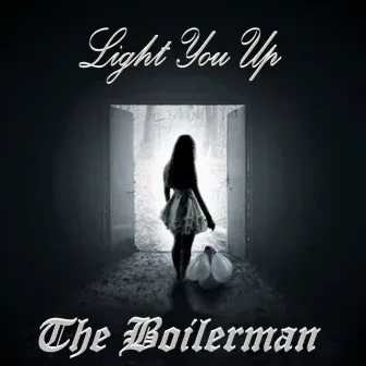 Light You Up by The Boilerman