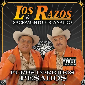 Puros Corridos Pesados by Los Razos De Sacramento Y Reynaldo