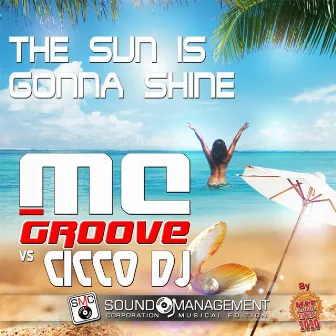 The Sun is Gonna Shine by Cicco Dj