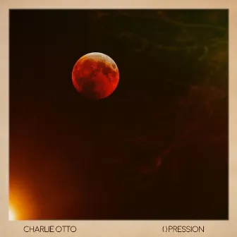 ()pression by Charlie Otto