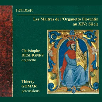 Les Maîtres de l'Organetto Florentin au XIVe Siècle by Christophe Deslignes