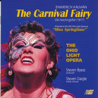 Emmerich Kálmán: The Carnival Fairy by Steven Byess