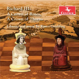 Karen Griebling: Richard III – A Crown of Roses, A Crown of Thorns (Highlights) [Live] by 