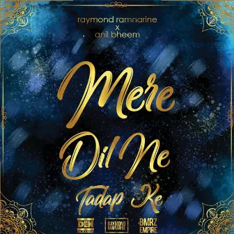 Mere Dil Ne Tadap Ke by Raymond Ramnarine