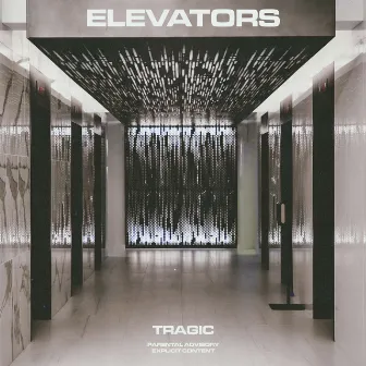 Elevators by Tragic