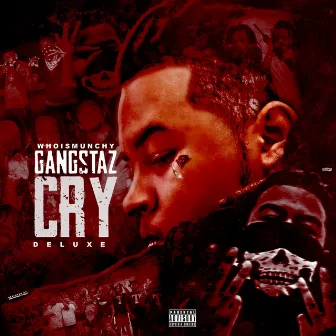 Gangstaz Cry Deluxe by WhoIsMunchy