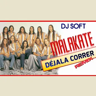 Dejala Correr (Remix) by Malakate