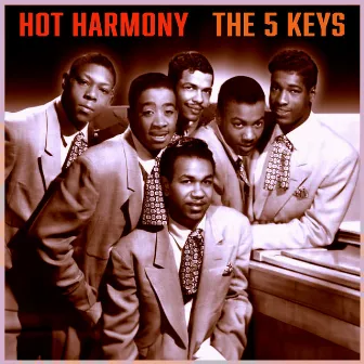 Hot Harmony - Burning Melodies from The 5 Keys by The Five Keys