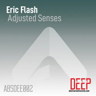 Adjusted Senses by Eric Flash