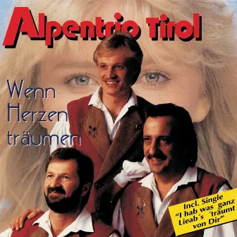 Wenn Herzen träumen by Alpentrio Tirol