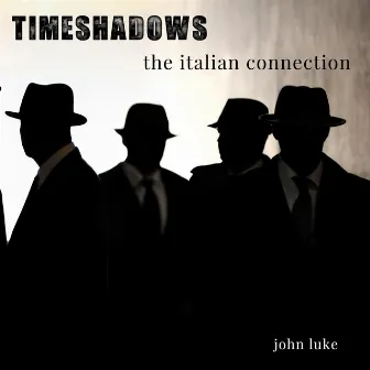 Timeshadows - The Italian Connection by John Luke