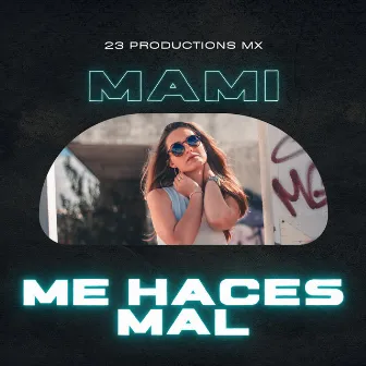 Mami Me Haces Mal by MC-SMILE