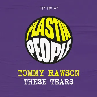 These Tears by Tommy Rawson