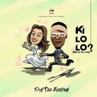 Kilolo by Don Tee Eleniyan