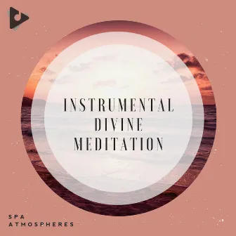 Instrumental Divine Meditation by Massage Music Sessions