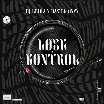 Lose Control by DJ Erika