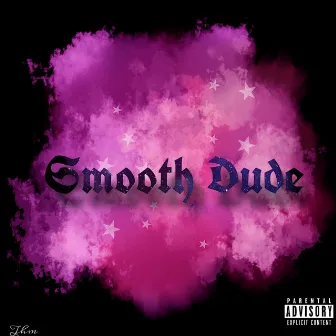 Smooth Dude by Zo Mafia