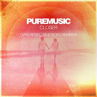 Closer (Remixes) by Puremusic