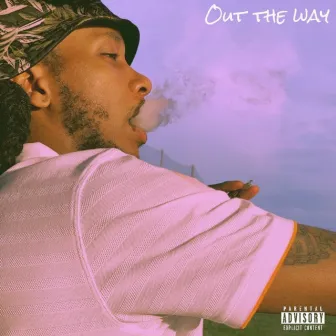 Out the Way by Moet Bless