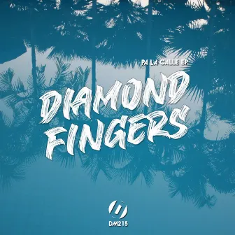 Pa La Calle EP by Diamond Fingers