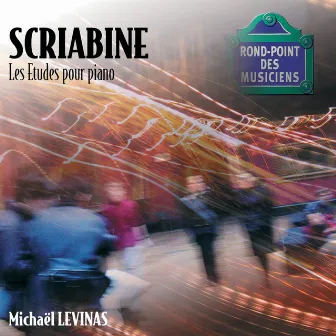 Scriabine-Etudes pour piano (integrale) by Michaël Lévinas