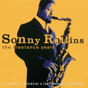 The Freelance Years by Sonny Rollins