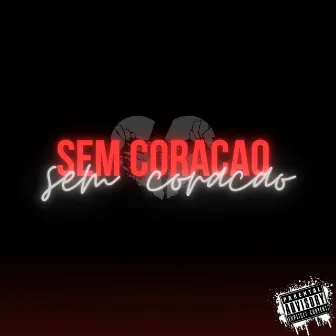 Sem Coracao by Felipin