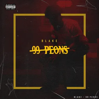 99 Peons by Blake