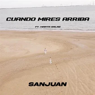 Cuando Mires Arriba by Sanjuan