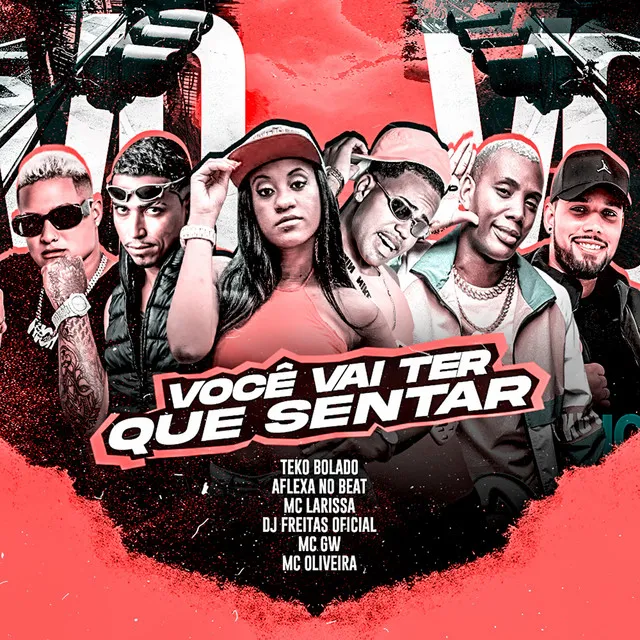 Você Vai Ter Que Sentar (feat. Mc Oliveira, Mc Gw & Mc Larissa)