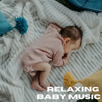 Relaxing Baby Music by Unknown Artist