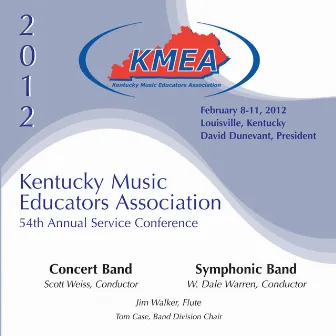 2012 Kentucky Music Educators Association (KMEA): All-State Concert Band & All-State Symphonic Band by Kentucky All-State Concert Band