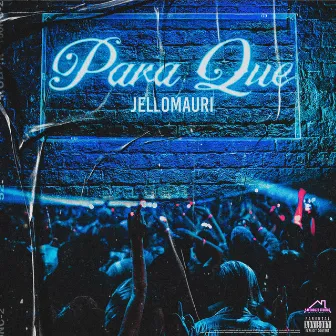 Para Que by JelloMauri