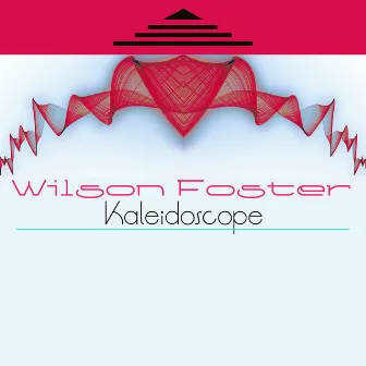 Kaleidoscope by Wilson Foster