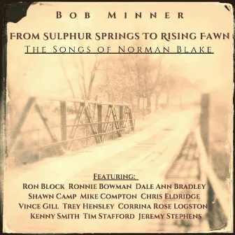 From Sulphur Springs To Rising Fawn : The Songs of Norman Blake by Bob Minner