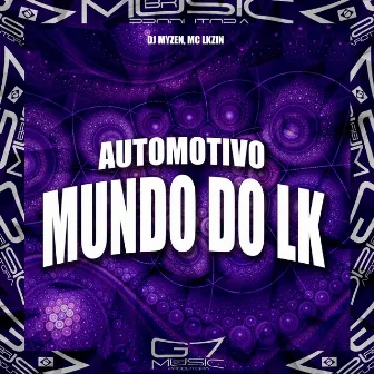 Automotivo Mundo do Lk by DJ Myzen