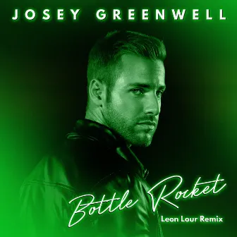 Bottle Rocket (Leon Lour Remix) by Josey Greenwell