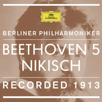 Beethoven: Symphony No.5 In C Minor, Op.67 - 1. Allegro con brio (Recorded 1913) by Arthur Nikisch