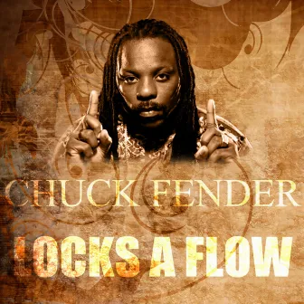 Locks A Flow by Chuck Fender