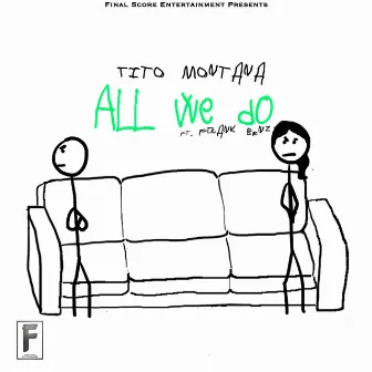 All We Do (feat. Frank Benz) by Tito Montana