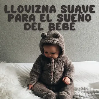 Llovizna Suave Para El Sueño Del Bebé by Sonido de lluvia para bebé durmiendo