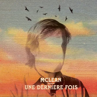 Une dernière fois by Mclean