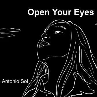 Open Your Eyes by Antonio Sol