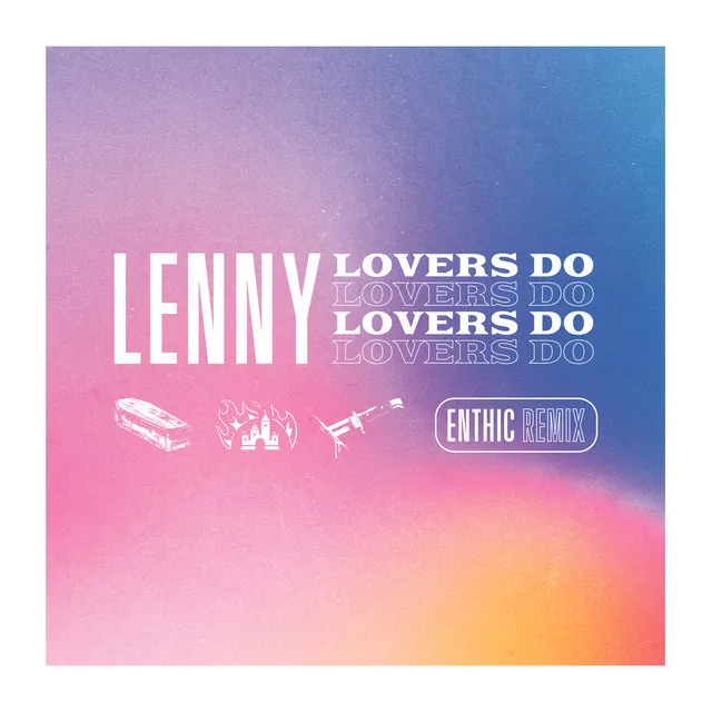 Lovers Do - Enthic Remix