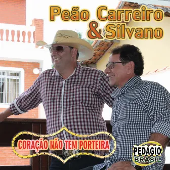 Coração Não Tem Porteira by Peão Carreiro & Silvano