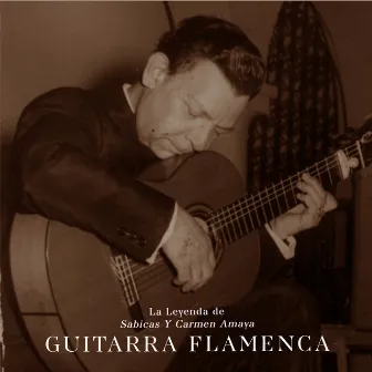 Guitarra Flamenca - La Leyenda De Sabicas Y Carmen Amaya by Unknown Artist