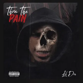 Thru The Pain by Lil Dre