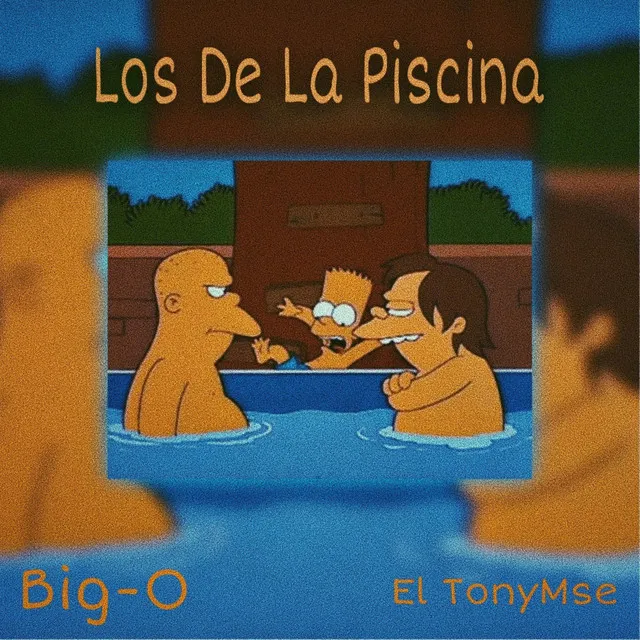 Los De La Pisina. El TonyMse X Big-O