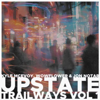 Upstate Trailways Vol. 1 by Jon Notar