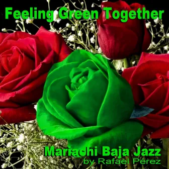 Feeling Green Together by Mariachi Baja Jazz